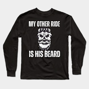 My-Other-Ride-Is-His-Beard Long Sleeve T-Shirt